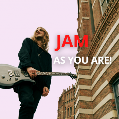 JAM, AS YOU ARE & Study YOUR Music!