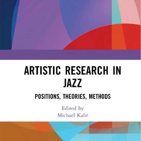 Künstlerische Forschung in Jazz: Positionen, Theorien und Methoden